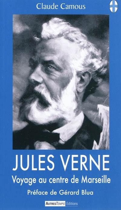 Jules Verne : voyage au centre de Marseille