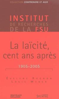 La laïcité, cent ans après : 1905-2005