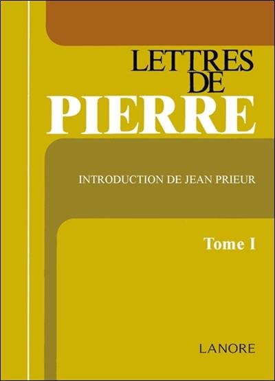 Lettres de Pierre. Vol. 1