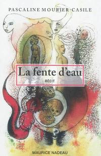 La fente d'eau : récit