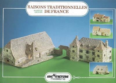 Maisons traditionnelles de France : Auvergne, Limousin