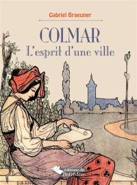 Colmar : l'esprit d'une ville