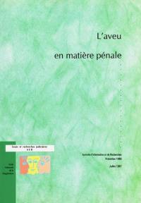 L'aveu en matière pénale : activité d'information et de recherches, promotion 1986-juillet 1987