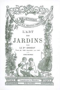 L'art des jardins : histoire, théorie, pratique de la composition des jardins, parcs, squares