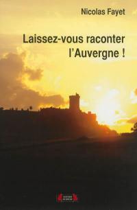 Laissez-vous raconter l'Auvergne !