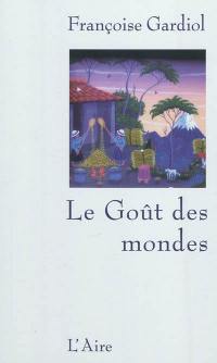 Le goût des mondes