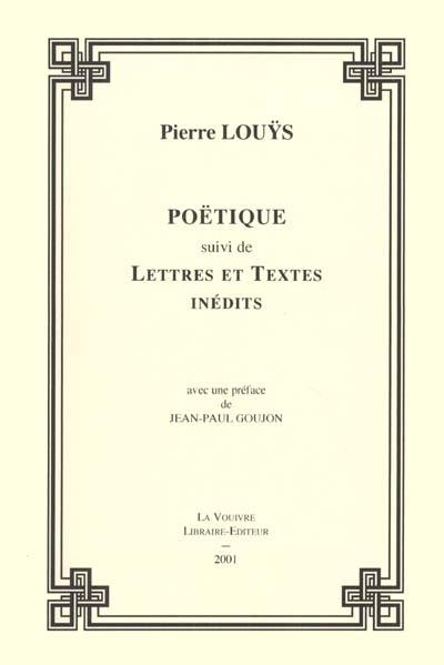 Poëtique. Lettres et textes inédits