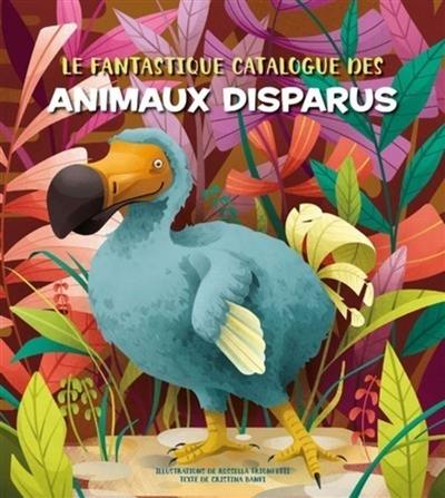 Le fantastique catalogue des animaux disparus