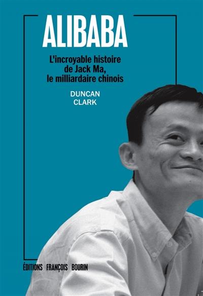 Alibaba : l'incroyable histoire de Jack Ma, le milliardaire chinois