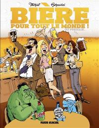 Bière pour tout le monde ! : ou presque...