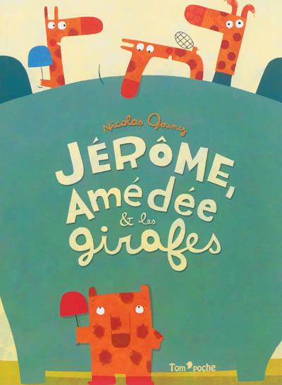 Jérôme, Amédée & les girafes