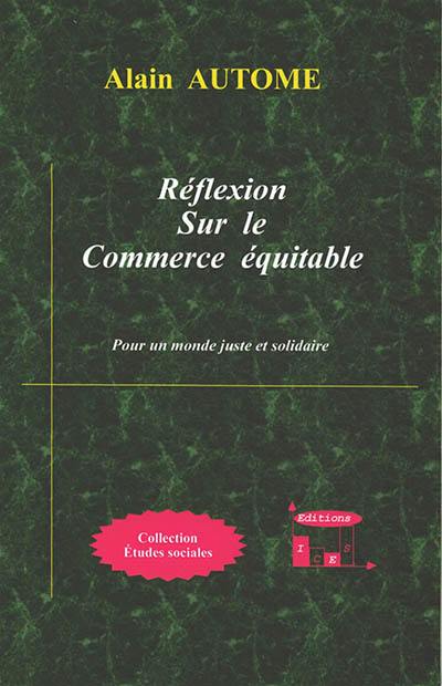 Réflexion sur le commerce équitable : pour un monde juste et solidaire