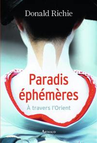 Paradis éphémères : à travers l'Orient