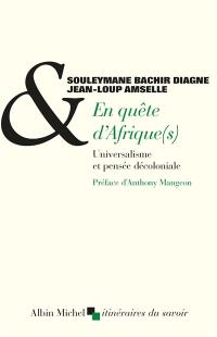 En quête d'Afrique(s) : universalisme et pensée décoloniale