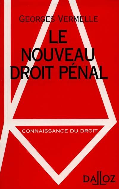 Le Nouveau droit pénal