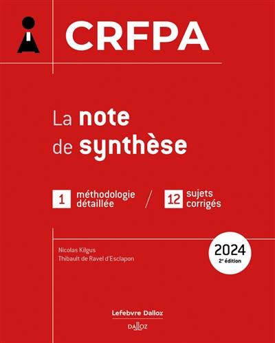 La note de synthèse, CRFPA 2024 : 1 méthodologie détaillée, 12 sujets corrigés