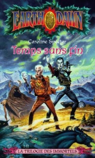 Trilogie des immortels. Vol. 3. Temps sans fin