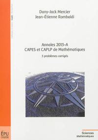 Annales 2013-A Capes et CAPLP de mathématiques : 3 problèmes corrigés