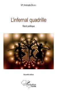 L'infernal quadrille : récit politique