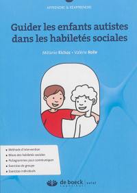 Guider les enfants autistes dans les habiletés sociales