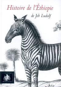 Histoire de l'Ethiopie : brève description du royaume des Abyssins vulgairement appelé à tort du prêtre Jean publiée en 1681. Vol. 1. Des dispositions naturelles du pays et de ses habitants