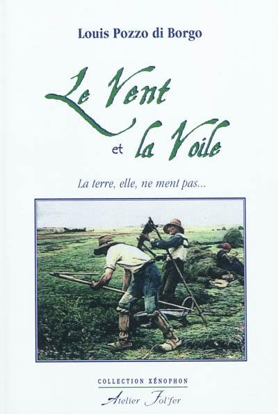 Le vent et la voile : la terre, elle, ne ment pas