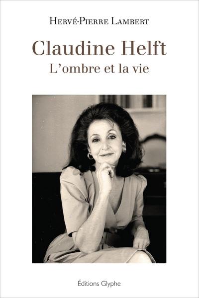 Claudine Helft : l'ombre et la vie