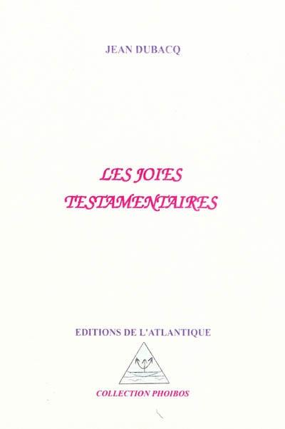 Les joies testamentaires : poèmes