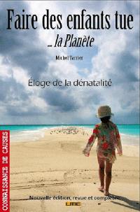 Faire des enfants tue... la planète : éloge de la dénatalité