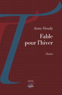 Fable pour l'hiver : théâtre