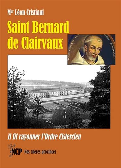 Saint Bernard de Clairvaux : il fit rayonner l'ordre cistercien