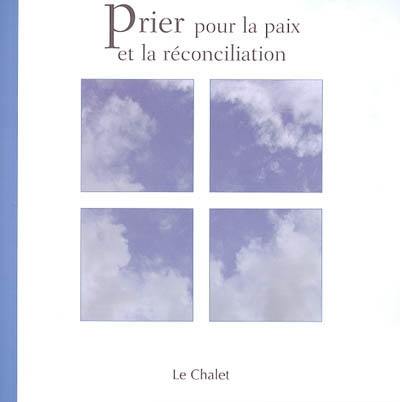 Prier pour la paix et la réconciliation