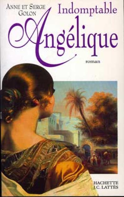 Angélique. Vol. 4. Indomptable Angélique