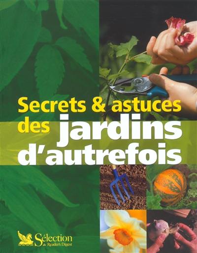 Secrets & astuces des jardins d'autrefois