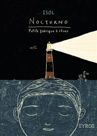 Nocturno : petite fabrique à rêves