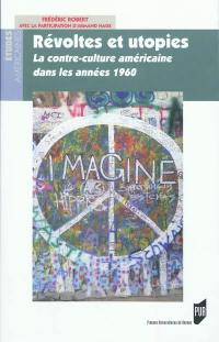 Révoltes et utopies : la contre-culture américaine dans les années 1960