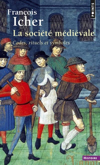 La société médiévale : codes, rituels et symboles