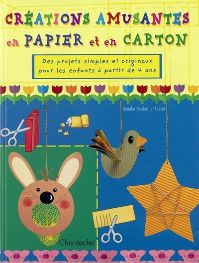 Créations amusantes en papier et en carton : des projets simples et originaux pour les enfants à partir de 4 ans