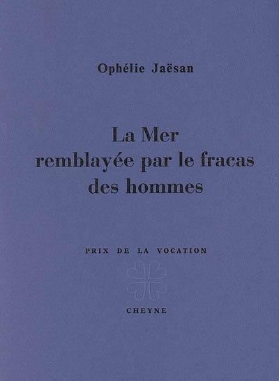 La mer remblayée par le fracas des hommes