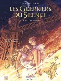 Les guerriers du silence. Vol. 2. La Marchandhomme