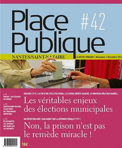 Place publique, Nantes Saint-Nazaire, n° 42. Les vrais enjeux des élections municipales