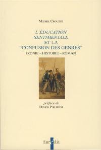 L'éducation sentimentale et la confusion des genres : ironie, histoire, roman