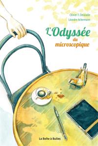 L'odyssée du microscopique