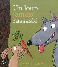 Un loup jamais rassasié