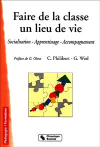 Faire de la classe un lieu de vie : socialisation, apprentissage, accompagnement