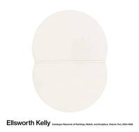 Ellsworth Kelly : catalogue raisonné of paintings, reliefs and sculpture. Vol. 2. 1954-1958