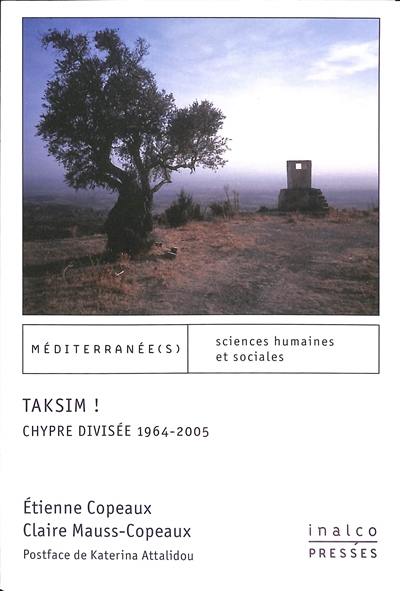 Taksim ! : Chypre divisée 1964-2005