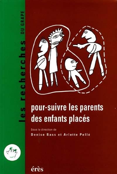 Pour-suivre les parents des enfants placés