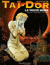 Le cycle de Taï-Dor. Vol. 4. La veuve noire. 1