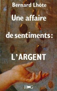 Une Affaire de sentiments : l'argent